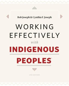 Working Effectively with Indigenous Peoples® - Joseph, Bob; Joseph, Cynthia F