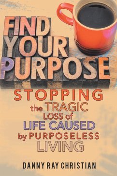 Stopping the Tragic Loss of Life Caused by Purposeless Living