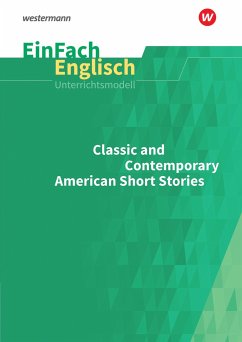 Classic and Contemporary American Short Stories. EinFach Englisch Unterrichtsmodelle - Hannemann, Dennis;Theobald, Maria