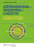 Güterverkehr - Spedition - Logistik, Leistungserstellung in Spedition und Logistik