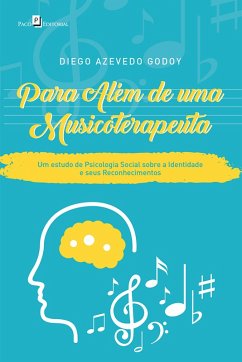 Para Além de uma Musicoterapeuta (eBook, ePUB) - Godoy, Diego Azevedo