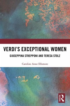 Verdi¿s Exceptional Women: Giuseppina Strepponi and Teresa Stolz (eBook, PDF) - Ellsmore, Caroline