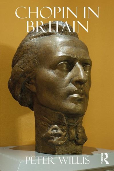 Chopin in Britain (eBook, ePUB) Chopin in Britain (eBook, ePUB)
