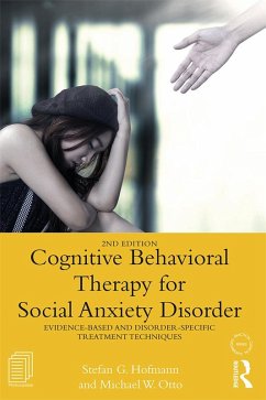 Cognitive Behavioral Therapy for Social Anxiety Disorder (eBook, ePUB) - Hofmann, Stefan G.; Otto, Michael W.