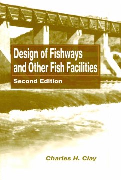 Design of Fishways and Other Fish Facilities (eBook, PDF) - Clay, Charles H.