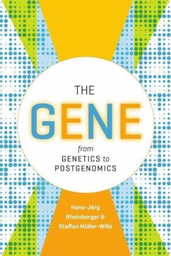 The Gene (eBook, ePUB) - Rheinberger, Hans-Jörg; Müller-Wille, Staffan