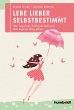 Lebe lieber selbstbestimmt (eBook, PDF) - Bild 1