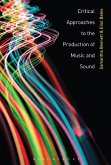 Critical Approaches to the Production of Music and Sound (eBook, ePUB)