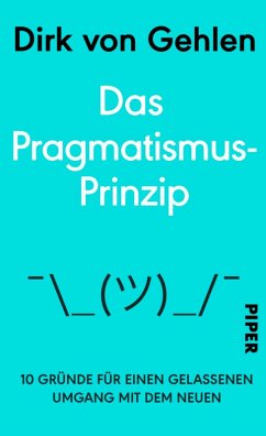 Das Pragmatismus-Prinzip (eBook, ePUB) - von Gehlen, Dirk