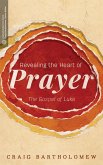 Revealing the Heart of Prayer (eBook, ePUB)
