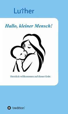 Hallo, kleiner Mensch! (eBook, ePUB) - Luther, . .