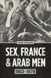 Sex, France, and Arab Men, 1962-1979... - Bild 1