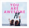 You Are Awesome AF (eBook, ePUB) - Bild 1