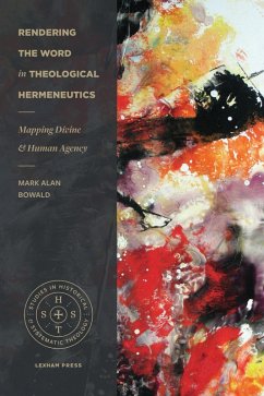 Rendering the Word in Theological Hermeneutics (eBook, ePUB) - Bowald, Mark Alan