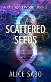 Scattered Seeds (A Changed World, #2) (eBook, ePUB)
