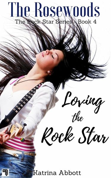 Loving the Rock Star (The Rosewoods Rock Star Series, #4) (eBook, ePUB) Loving the Rock Star (The Rosewoods Rock Star Series, #4) (eBook, ePUB)