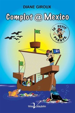 Cover Le petit pirate, tome 3 : Complot @ Mexico (eBook, ePUB)
