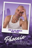 Phoenix (Love in Los Angeles, #3) (eBook, ePUB)