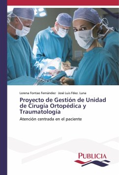 Proyecto de Gestión de Unidad de Cirugía Ortopédica y Traumatología - Fontao Fernández, Lorena;Fdez. Luna, José Luis