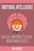 Emotional Intelligence: Build Self-Awareness to Achieve Breakthrough Success (eBook, ePUB)