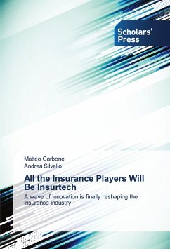 All the Insurance Players Will Be Insurtech - Carbone, Matteo;Silvello, Andrea