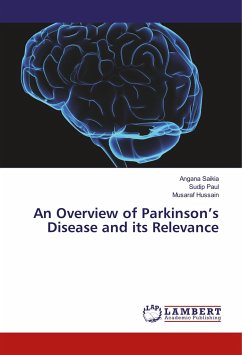 An Overview of Parkinson¿s Disease and its Relevance - Saikia, Angana;Paul, Sudip;Hussain, Musaraf