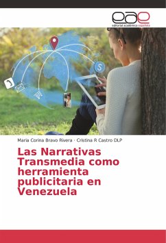 Las Narrativas Transmedia como herramienta publicitaria en Venezuela - Bravo Rivera, Maria Corina;Castro DLP, Cristina R