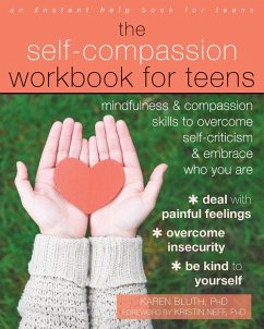 Self-Compassion Workbook for Teens (eBook, ePUB) - Bluth, Karen