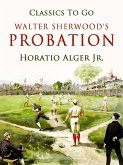 Walter Sherwood's Probation (eBook, ePUB)