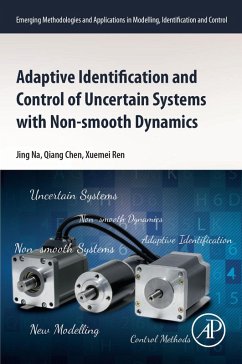 Adaptive Identification and Control of Uncertain Systems with Non-smooth Dynamics (eBook, ePUB) - Na, Jing; Chen, Qiang; Ren, Xuemei