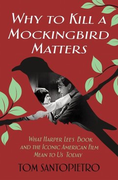 Why To Kill a Mockingbird Matters (eBook, ePUB) - Santopietro, Tom