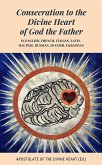 Consecration to the Divine Heart of God the Father (eBook, ePUB) Consecration to the Divine Heart of God the Father (eBook, ePUB)