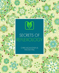 Secrets of Reflexology (eBook, ePUB) - Mclaughlin, Chris; Hall, Nicola