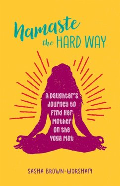 Namaste the Hard Way (eBook, ePUB) - Brown-Worsham, Sasha