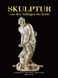 Skulptur - von den Anfängen bis heute (eBook, ePUB) - Manca, Joseph; Bade, Patrick; Costello, Sarah; Charles, Victoria