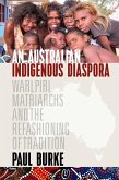 An Australian Indigenous Diaspora (eBook, ePUB) An Australian Indigenous Diaspora (eBook, ePUB)