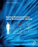 Applied Biomechatronics Using Mathematical Models (eBook, ePUB) Applied Biomechatronics Using Mathematical Models (eBook, ePUB)
