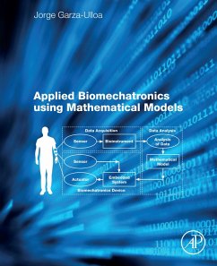 Applied Biomechatronics Using Mathematical Models (eBook, ePUB) - Garza Ulloa, Jorge