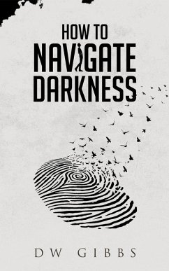 How to Navigate Darkness (eBook, ePUB) - Gibbs, Dw