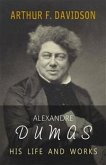 Alexandre Dumas: His Life and Works (eBook, ePUB)