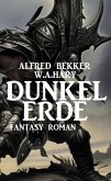 Dunkelerde: Fantasy Roman (eBook, ePUB) Dunkelerde: Fantasy Roman (eBook, ePUB)
