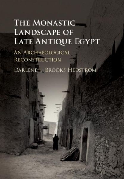 Monastic Landscape of Late Antique Egypt (eBook, PDF) Monastic Landscape of Late Antique Egypt (eBook, PDF)