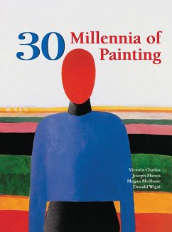 30 Millennia of Painting (eBook, ePUB) - Carl H., Klaus; Manca, Joseph; McShane, Megan