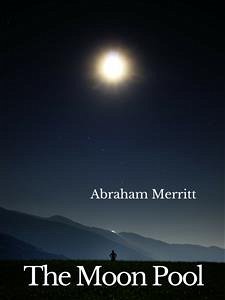 The Moon Pool (eBook, PDF) - Merritt, Abraham