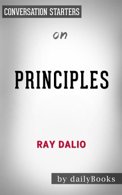 Principles: Life and Work: by Ray Dalio   Conversation Starters (eBook, ePUB) - dailyBooks