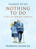 Nothing To Do A Tilt At Our Best Society (eBook, ePUB) Nothing To Do A Tilt At Our Best Society (eBook, ePUB)