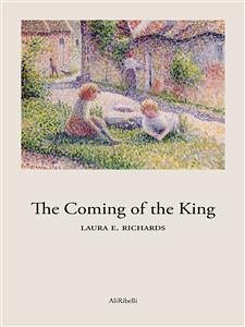 The Coming of the King (eBook, ePUB) - E. Richards, Laura