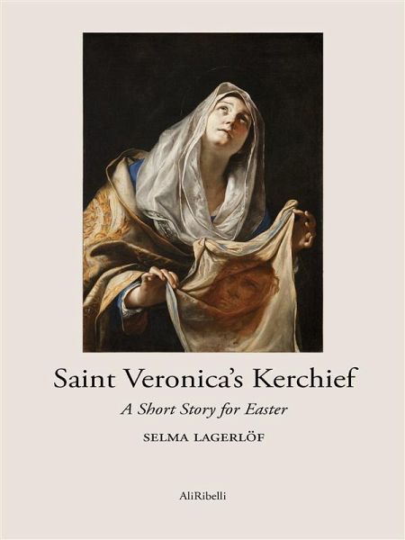 Saint Veronica's Kerchief (eBook, ePUB) Saint Veronica's Kerchief (eBook, ePUB)