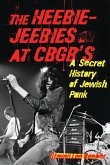 Heebie-Jeebies at CBGB's (eBook, ePUB)