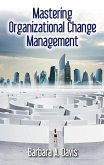 Mastering Organizational Change Management (eBook, ePUB)